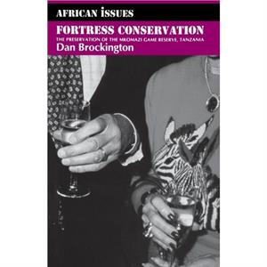 Fortress Conservation by Dan Brockington