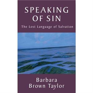 Speaking of Sin by Barbara Brown Taylor