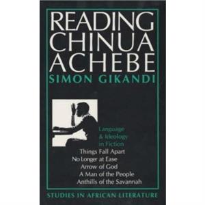 Reading Chinua Achebe by Simon Gikandi