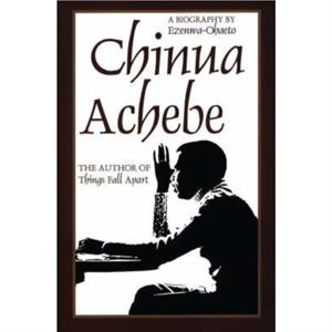 Chinua Achebe by Chinua EzenwaOhaeto