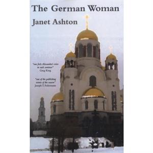 The German Woman by Janet Ashton