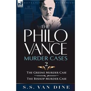 The Philo Vance Murder Cases by S S Van Dine