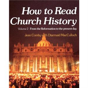 How to Read Church History Volume Two by Jean Comby