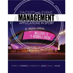 Facility and Event Management Applications in Sport by Petersen et al