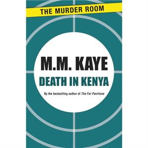 Death in Kenya by M. M. Kaye