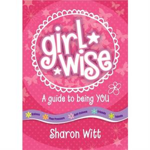 A Guide to Being You by Sharon Witt