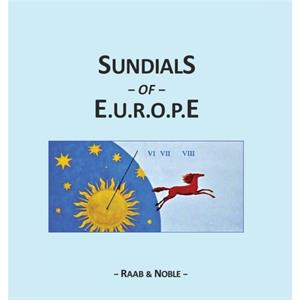 SUNDIALS of EUROPE by Marianne RaabKeith Allan Noble