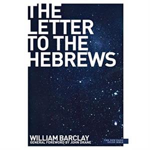 The Letter to the Hebrews by William Barclay