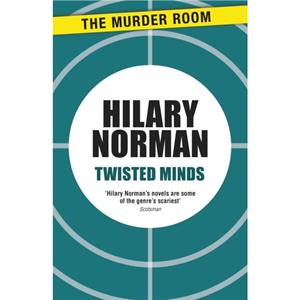 Twisted Minds by Hilary Norman