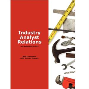 Industry Analyst Relations  An Extension to PR by Duncan Chapple