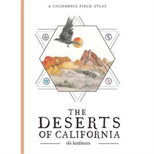 The Deserts of California by Obi Kaufmann