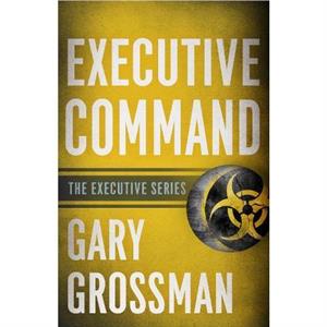 Executive Command by Gary Grossman