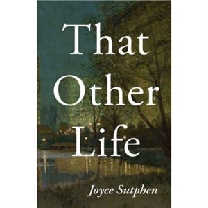 That Other Life by Joyce Sutphen