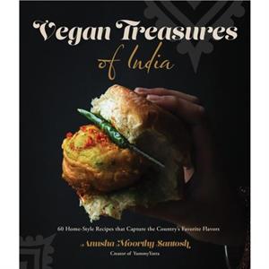 Vegan Treasures of India by Anusha Moorthy Santosh