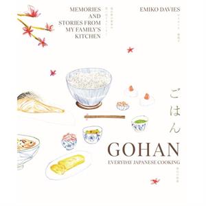 Gohan Everyday Japanese Cooking by Emiko Davies