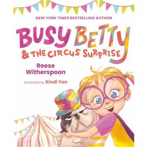 Busy Betty  the Circus Surprise by Reese Witherspoon