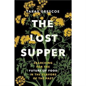 The Lost Supper by Taras Grescoe