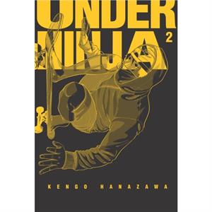 Under Ninja Volume 2 by Kengo Hanazawa