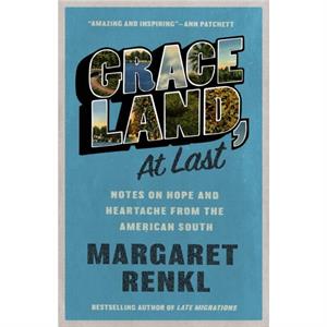 Graceland At Last by Margaret Renkl