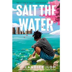 Salt the Water by Candice Iloh