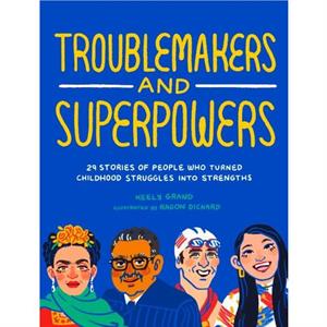 Troublemakers and Superpowers by Keely Grand