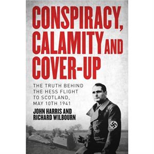 Conspiracy Calamity and Coverup by Richard Wilbourn