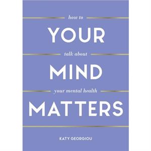 Your Mind Matters by Katy Georgiou