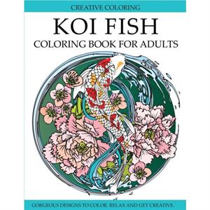 Koi Fish Coloring Book for Adults by Creative Coloring