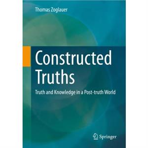 Constructed Truths by Thomas Zoglauer