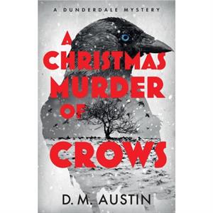 A Christmas Murder of Crows by D.M. Austin