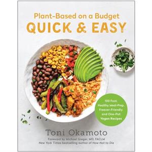 PlantBased on a Budget Quick  Easy by Toni Okamoto