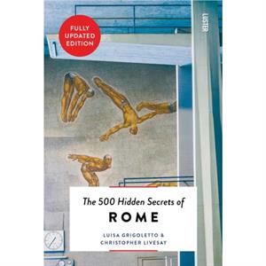 The 500 Hidden Secrets of Rome by Christopher Livesay