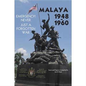 Malaya 19481960 by Joe P Plant