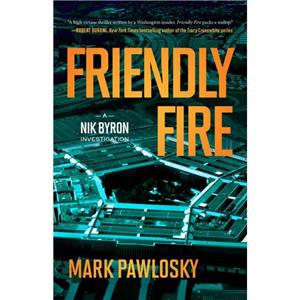 Friendly Fire by Mark Pawlosky