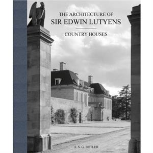 The Architecture of Sir Edwin Lutyens by A.S.G. Butler