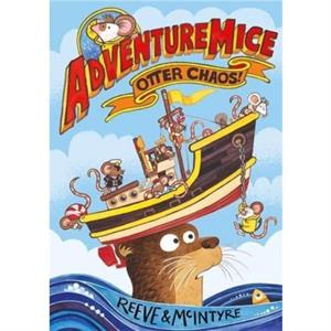 Adventuremice Otter Chaos by Sarah McIntyre