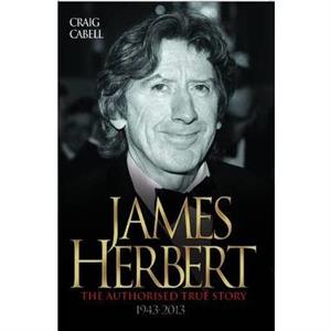 James Herbert  The Authorised True Story by Craig Cabell