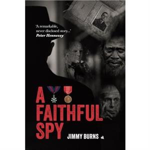 A Faithful Spy by Jimmy Burns