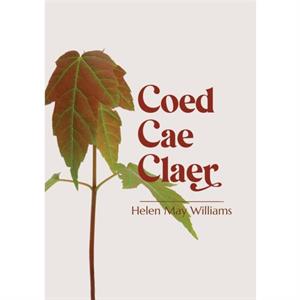 Coed Cae Claer by Helen May Williams