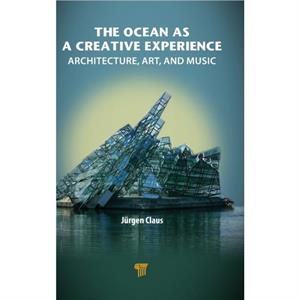 The Ocean as a Creative Experience by Juergen Claus