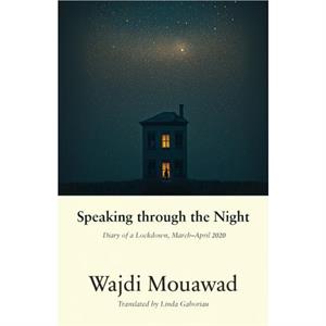 Speaking through the Night by Wajdi Mouawad