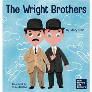 The Wright Brothers by Mary Nhin