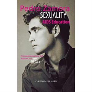 Pedro Zamora Sexuality and AIDS Education by Pullen & Christopher Bournemouth University & UK