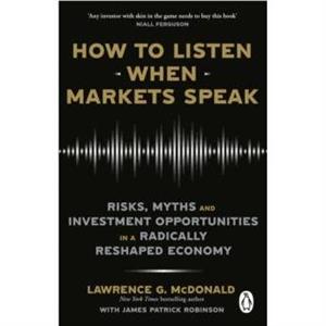 How to Listen When Markets Speak by James Robinson