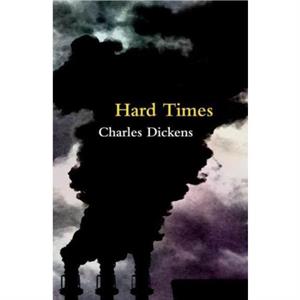 Hard Times Legend Classics by Charles Dickens