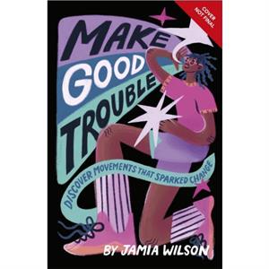 Make Good Trouble by Jamia Wilson