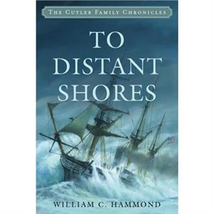 To Distant Shores by William C. Hammond