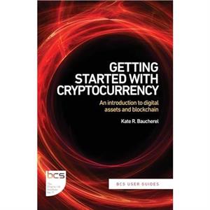 Getting Started with Cryptocurrency by Kate R Baucherel