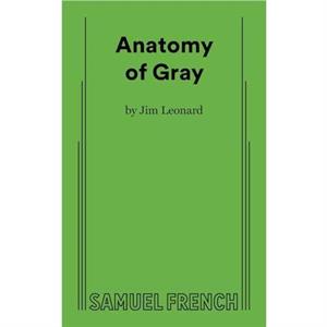 Anatomy of Gray by Jim Jr. Leonard