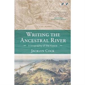 Writing the ancestral river by Jacklyn Cock